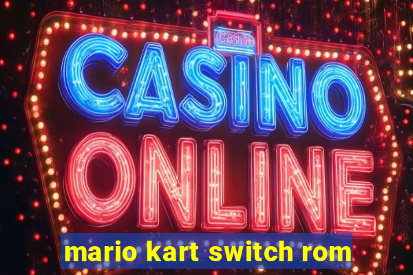 mario kart switch rom